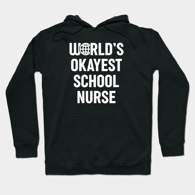 World's Okayest School Nurse Hoodie by spacedowl